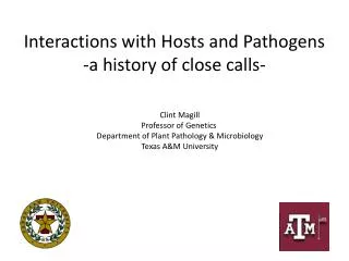 Interactions with Hosts and Pathogens -a history of close calls-