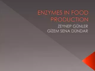 ENZYMES IN FOOD PRODUCTION