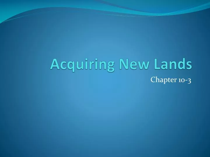acquiring new lands