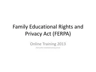 Family Educational Rights and Privacy Act ( FERPA )