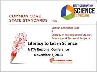 Literacy to Learn Science NSTA Regional Conference November 7, 2013