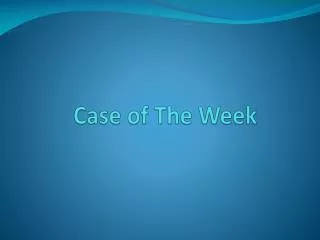 Case of The Week