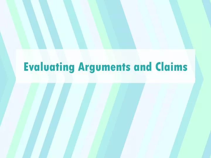 evaluating arguments and claims