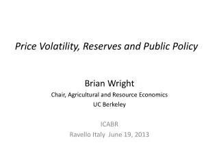 Price Volatility, Reserves and Public Policy
