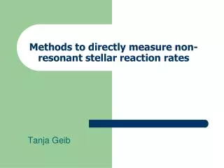 Methods to directly measure non-resonant stellar reaction rates