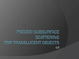 Pseudo Subsurface Scattering for Translucent Objects