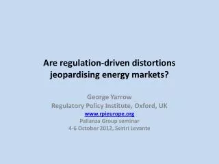 Are regulation-driven distortions jeopardising energy markets?