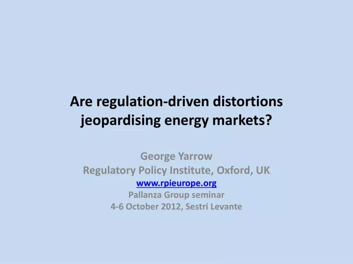 are regulation driven distortions jeopardising energy markets