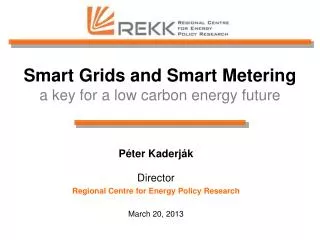 Smart Grids and Smart Metering a key for a low carbon energy future