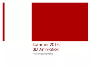 Summer 2014: 3D Animation