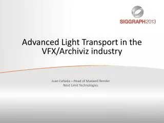 Advanced Light Transport in the VFX/ Archiviz industry