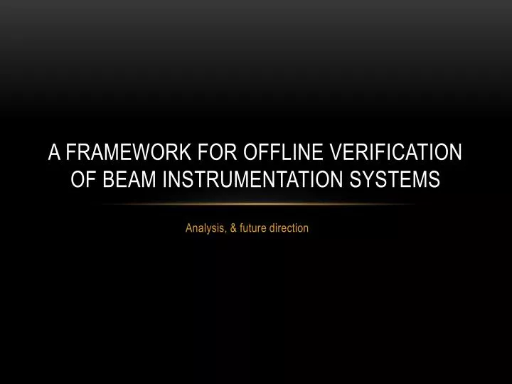 a framework for offline verification of beam instrumentation systems