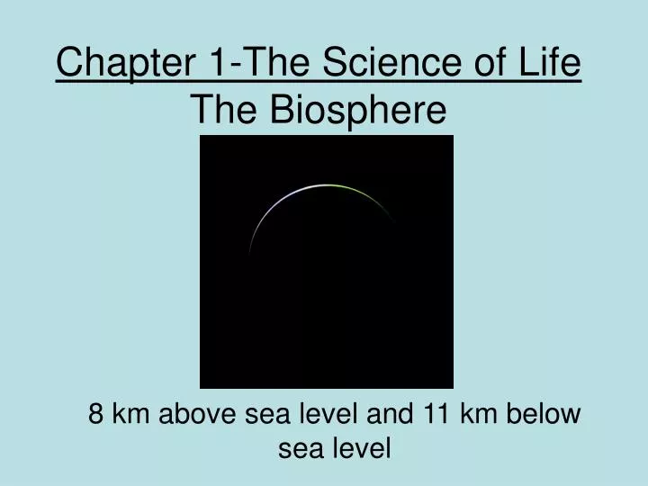 chapter 1 the science of life the biosphere