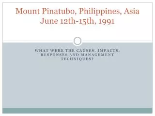 Mount Pinatubo, Philippines, Asia June 12th-15th, 1991