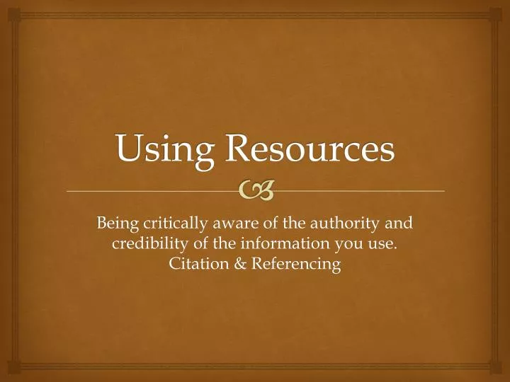 using resources