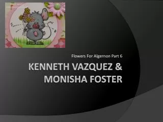 Kenneth Vazquez &amp; Monisha Foster