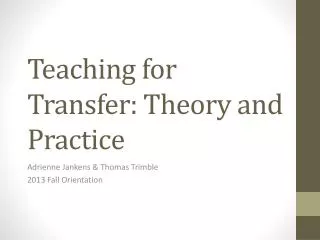 Teaching for Transfer: Theory and Practice