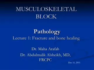 MUSCULOSKELETAL BLOCK Pathology Lecture 1: Fracture and bone healing