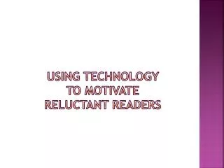 Using technology to motivate reluctant readers