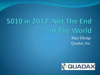 5010 in 2012: Not The End of The World