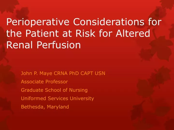 perioperative considerations for the patient at risk for altered r enal p erfusion