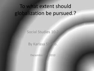 To what extent should globalization be pursued.?