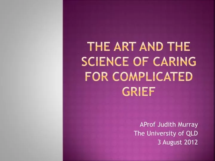 the art and the science of caring for complicated grief