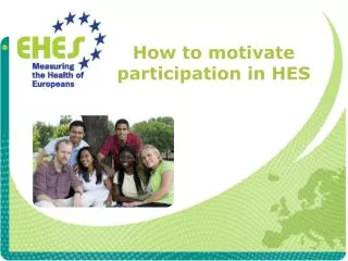 How to motivate participation in HES