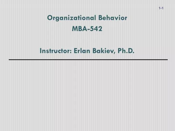 organizational behavior mba 542 instructor erlan bakiev ph d