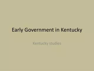 Early Government in Kentucky