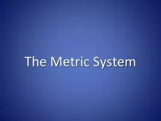 The Metric System