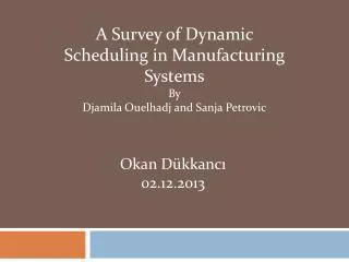 A Survey of Dynamic Scheduling in Manufacturing Systems By