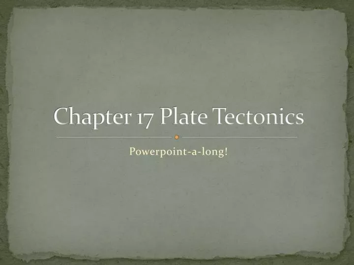 chapter 17 plate tectonics