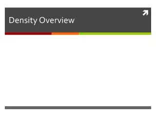 Density Overview