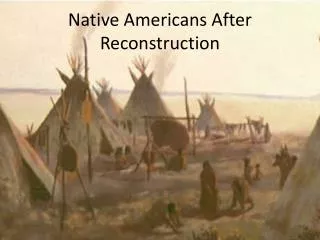 Native Americans After Reconstruction