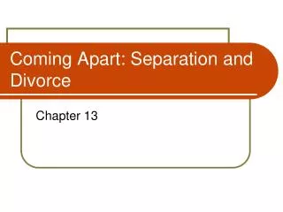 Coming Apart: Separation and Divorce