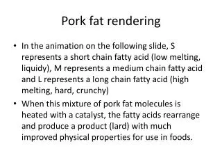 Pork fat rendering