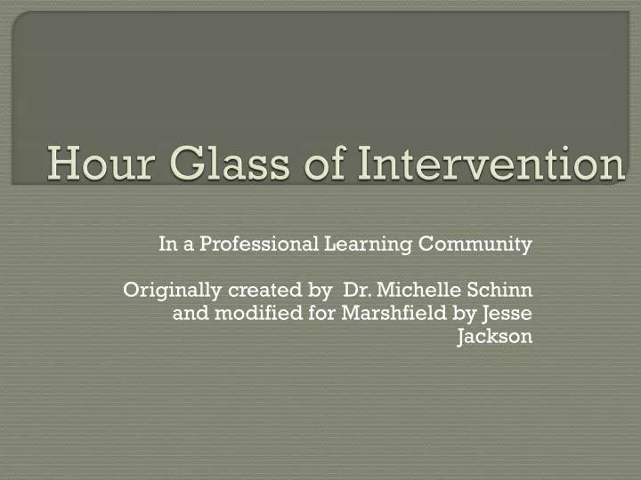 hour glass of intervention