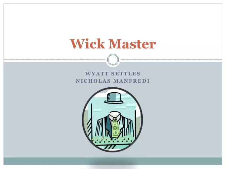 wick master