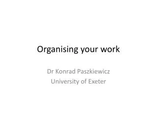 Organising your work