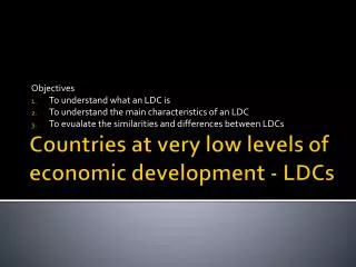 Countries at very low levels of economic development - LDCs