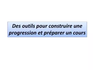 des outils pour construire une progression et pr parer un cours