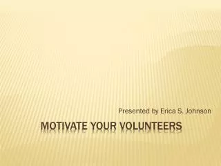 Motivate Your Volunteers