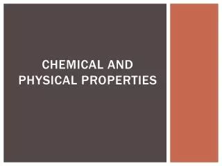 Chemical and Physical Properties