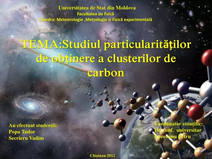 tema studiul particularit ilor de ob inere a clusterilor de carbon