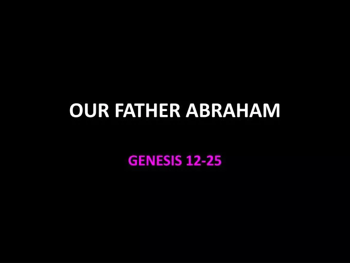 our father abraham