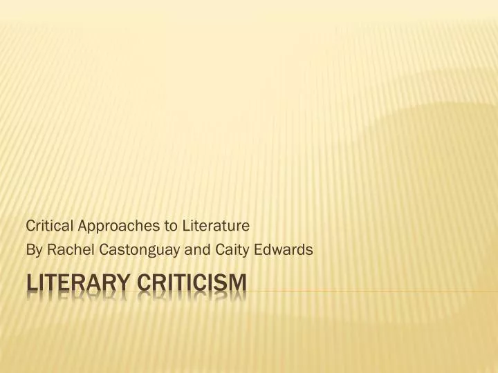 critical approaches to literature by rachel castonguay and caity edwards