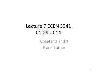 Lecture 7 ECEN 5341 01-29-2014