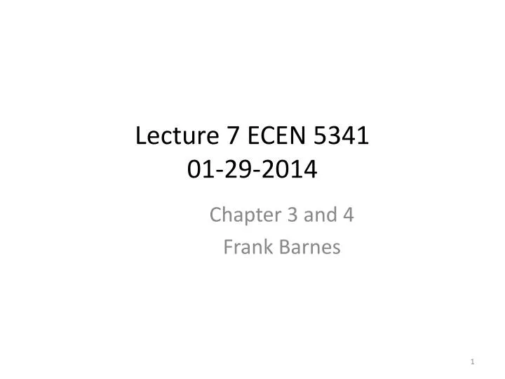 lecture 7 ecen 5341 01 29 2014