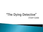 “The Dying Detective” - slide 1